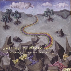 Jeffrey Mumford: the promise of the far horizon