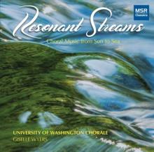 Resonant Streams: Choral Music from Sun to Sea, MSR Classics MS1642, 2018