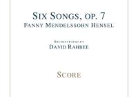 Fanny Mendelssohn Hensel – Six Songs, op. 7