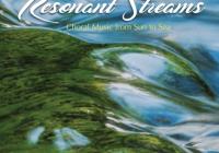 Resonant Streams: Choral Music from Sun to Sea, MSR Classics MS1642, 2018