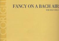 Corigliano: Fancy on a Bach Air (edited by Melia Watras)