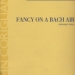 Corigliano: Fancy on a Bach Air (edited by Melia Watras)